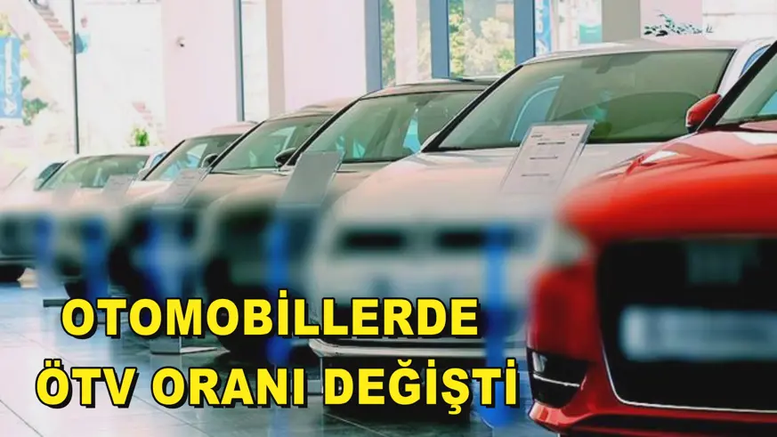 Otomobillerde ÖTV oranı değişti