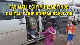 Taşımalı eğitim hizmetinde dijital takip dönemi başlıyor