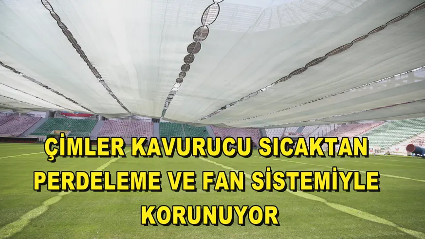 Çimler kavurucu sıcaktan perdeleme ve fan sistemiyle korunuyor