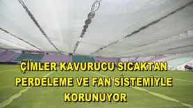 Çimler kavurucu sıcaktan perdeleme ve fan sistemiyle korunuyor