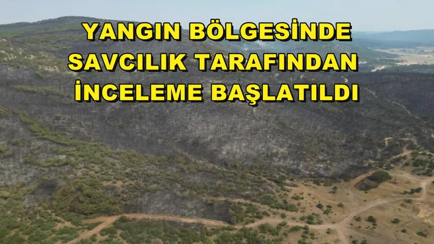 Yangın bölgesinde savcılık tarafından inceleme başlatıldı