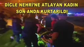 Dicle Nehri’ne atlayan kadın son anda kurtarıldı