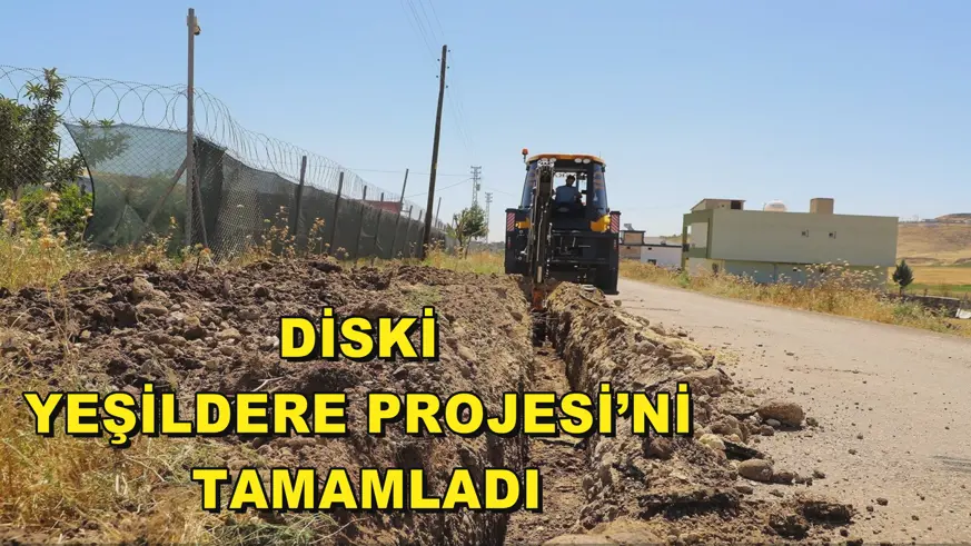 DİSKİ Yeşildere Projesi’ni tamamladı