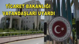 Ticaret Bakanlığı vatandaşları uyardı