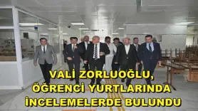 Vali Zorluoğlu, öğrenci yurtlarında incelemelerde bulundu