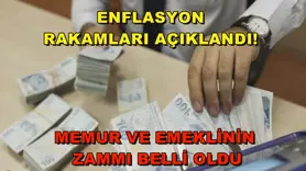 Enflasyon rakamları açıklandı!
