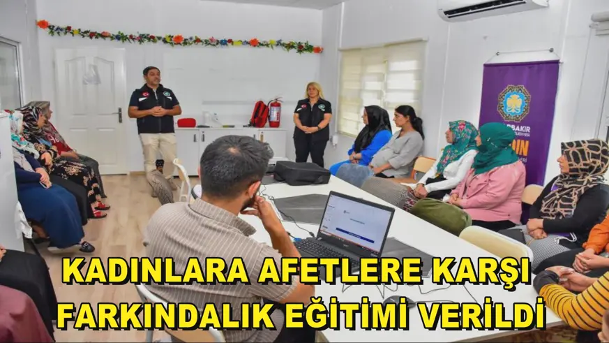 Kadınlara afetlere karşı farkındalık eğitimi verildi