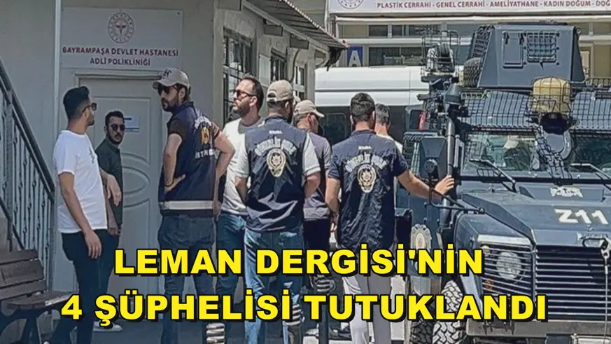 Leman Dergisi'nin 4 şüphelisi tutuklandı