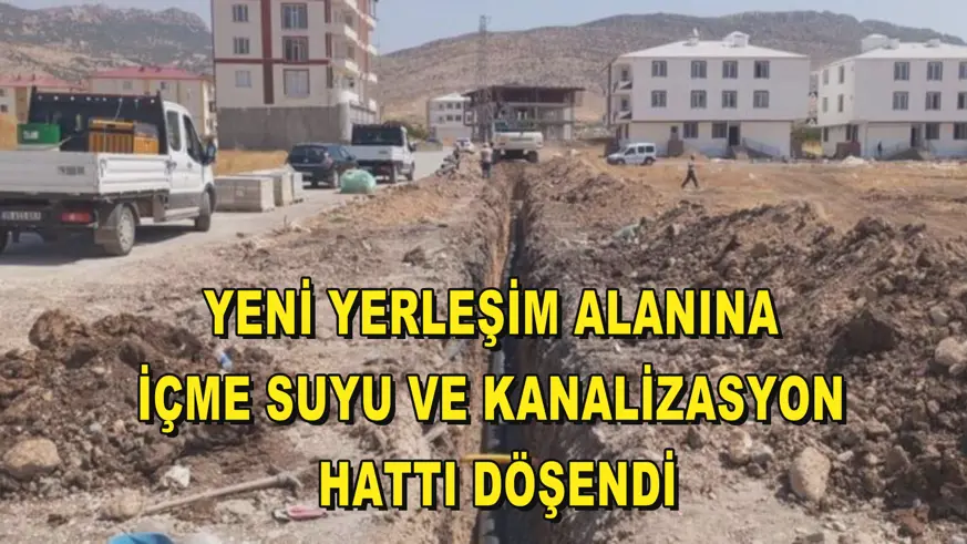 Yeni yerleşim alanına içme suyu ve kanalizasyon hattı döşendi