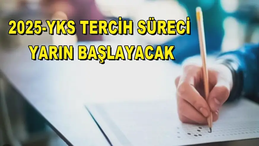 2025-YKS tercih süreci yarın başlayacak