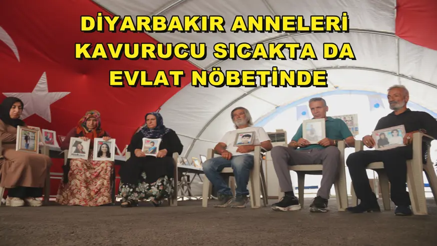 Diyarbakır anneleri kavurucu sıcakta da evlat nöbetinde