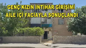 Genç kızın intihar girişimi aile içi faciayla sonuçlandı