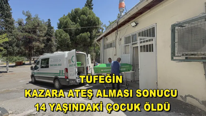 Tüfeğin kazara ateş alması sonucu 14 yaşındaki çocuk öldü