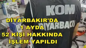 Diyarbakır'da 1 ayda 52 kişi hakkında işlem yapıldı