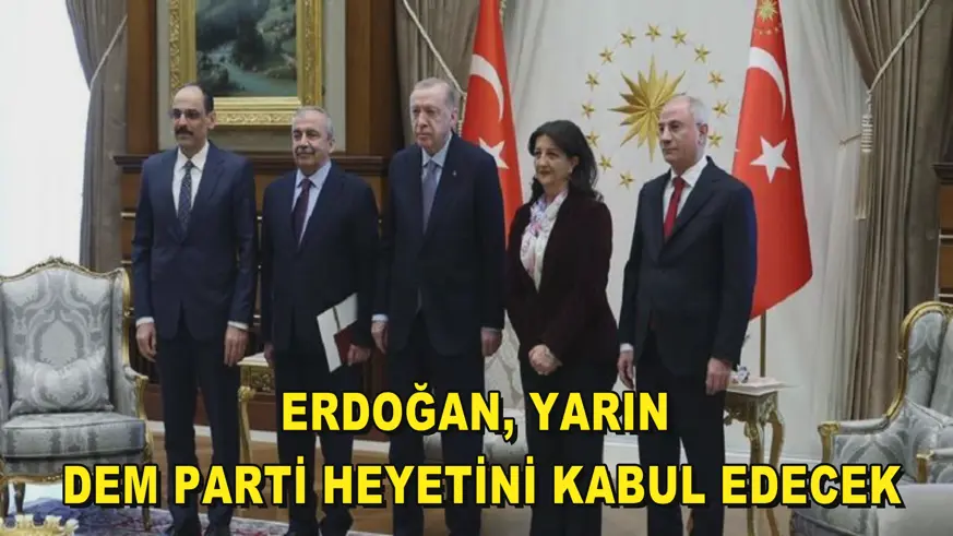 Erdoğan, yarın DEM Parti heyetini kabul edecek