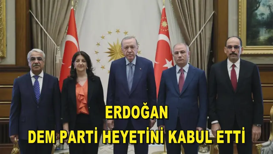 Erdoğan, DEM Parti heyetini kabul etti