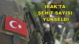 Irak'ta şehit sayısı yükseldi