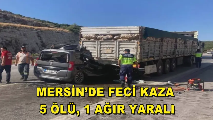 Mersin’de feci kaza
