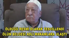 Öldüğü resmi olarak tescillendi