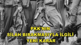 PKK'nın silah bırakmasıyla ilgili yeni karar