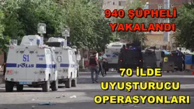 70 ilde uyuşturucu operasyonları