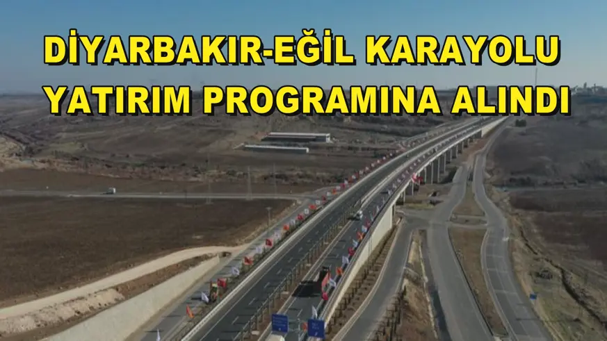 Diyarbakır-Eğil karayolu yatırım programına alındı