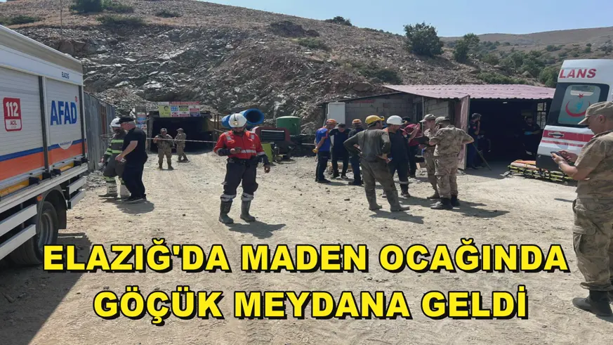 Elazığ'da maden ocağında göçük meydana geldi