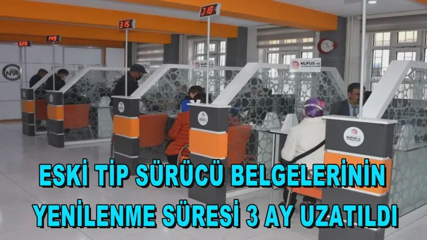 Eski tip sürücü belgelerinin yenilenme süresi 3 ay uzatıldı