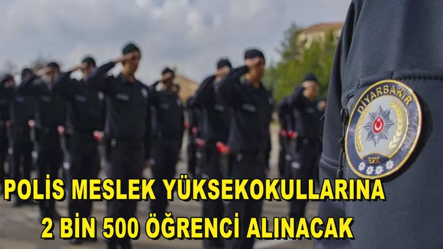 Polis Meslek Yüksekokullarına 2 bin 500 öğrenci alınacak