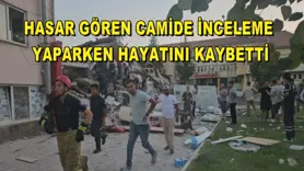 Hasar gören camide inceleme yaparken hayatını kaybetti