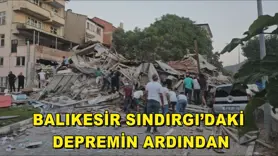 Balıkesir Sındırgı’daki depremin ardından