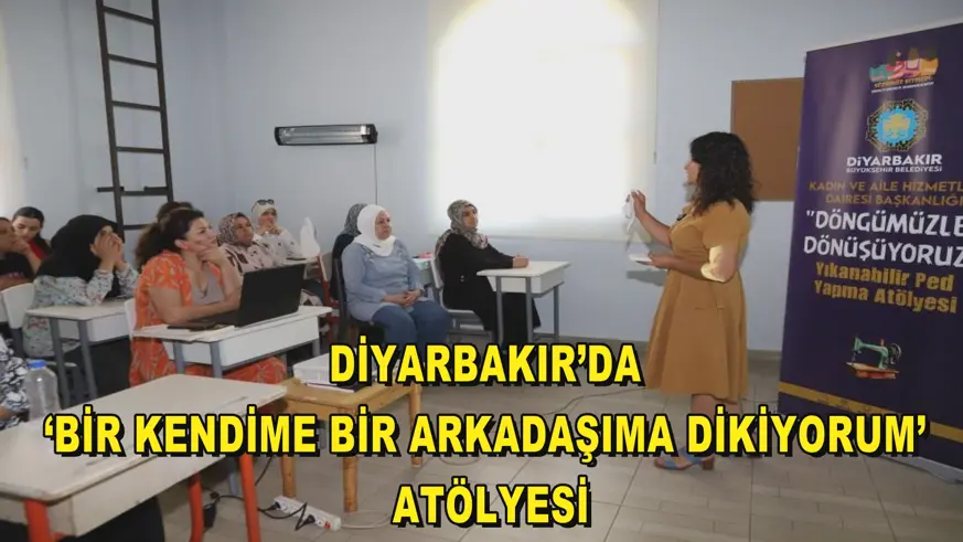 Diyarbakır’da ‘Bir kendime bir arkadaşıma dikiyorum’ atölyesi