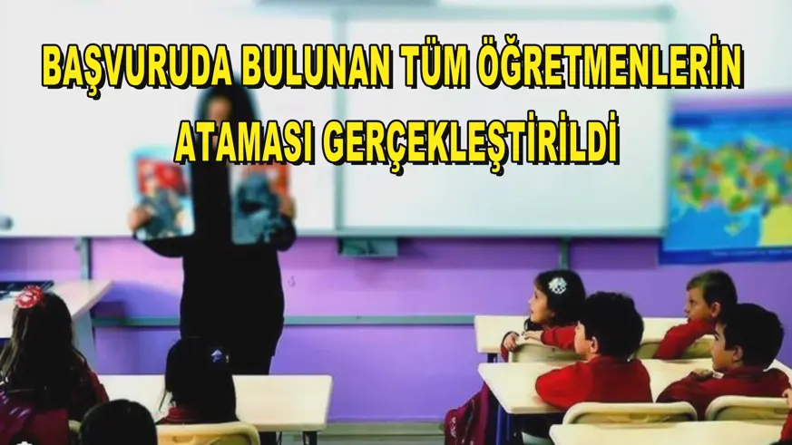 Tüm öğretmenlerin ataması gerçekleştirildi