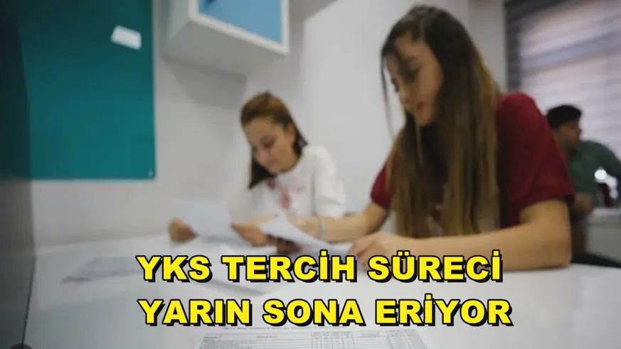 YKS tercih süreci yarın sona eriyor