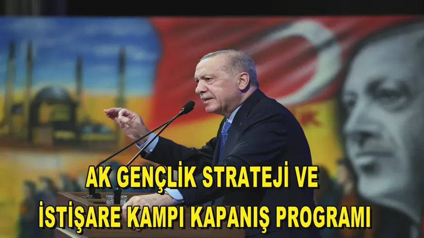 AK Gençlik Strateji ve İstişare Kampı Kapanış Programı