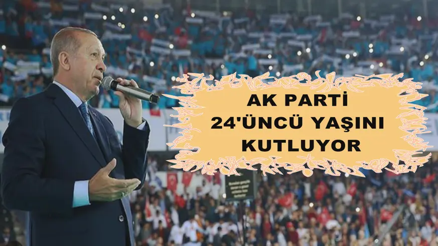 AK Parti 24'üncü yaşını kutluyor