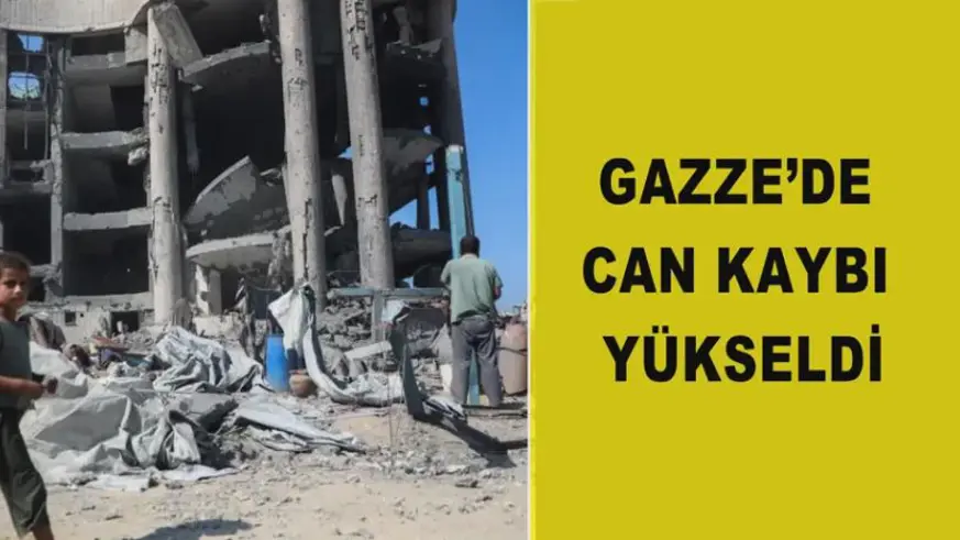 Gazze’de can kaybı yükseldi