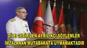 Dile getirilen ayrılıkçı söylemler imzalanan mutabakata uymamaktadır