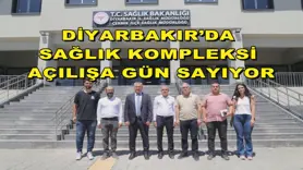 Diyarbakır’da sağlık kompleksi açılışa gün sayıyor