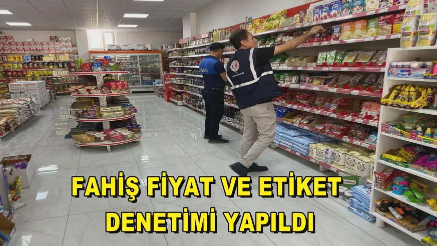Fahiş fiyat ve etiket denetimi yapıldı