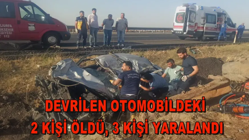 Devrilen otomobildeki 2 kişi öldü, 3 kişi yaralandı