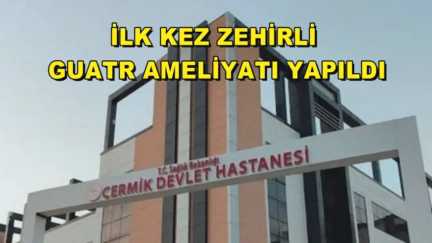 İlk kez zehirli guatr ameliyatı yapıldı