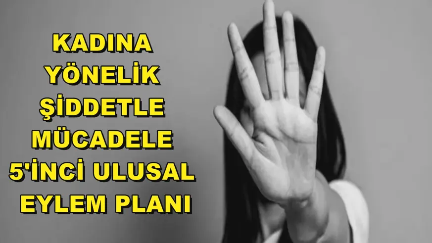 Kadına Yönelik Şiddetle Mücadele 5'inci Ulusal Eylem Planı