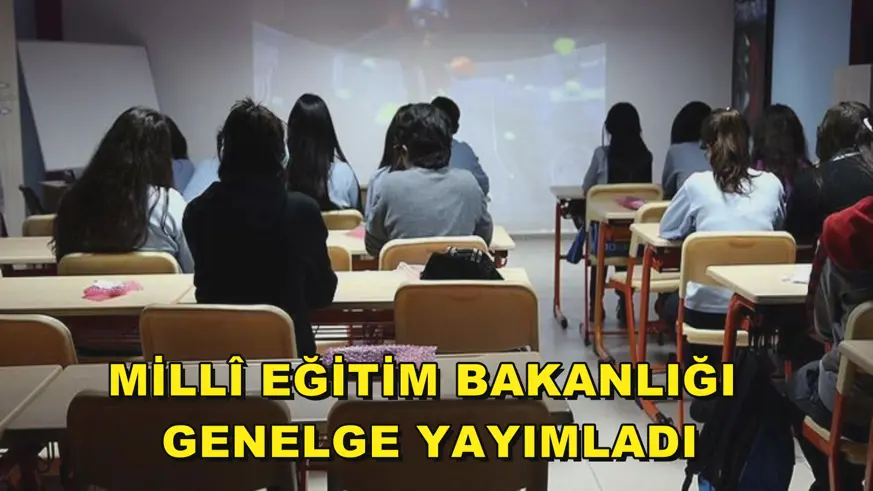 Millî Eğitim Bakanlığı genelge yayımladı