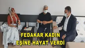 FEDAKAR KADIN EŞİNE HAYAT VERDİ