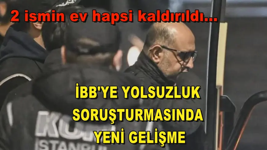 İBB'ye yolsuzluk soruşturmasında yeni gelişme