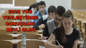 2025 YKS yerleştirme sonuçları belli oldu