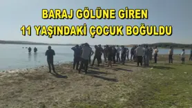 Baraj gölüne giren 11 yaşındaki çocuk boğuldu