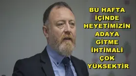 Bu hafta içinde heyetimizin adaya gitme ihtimali çok yüksektir
