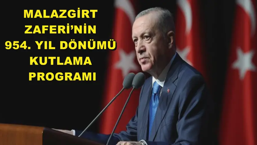 Malazgirt Zaferi’nin 954. Yıl Dönümü Kutlama Programı